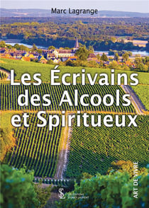LES ECRIVAINS DES ALCOOLS ET SPIRITUEUX