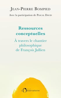 Ressources conceptuelles à travers l'oeuvre de François Julien