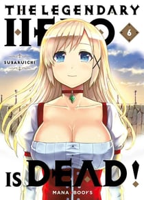 The legendary hero is dead Tome 6