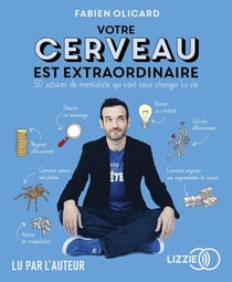Votre cerveau est extraordinaire