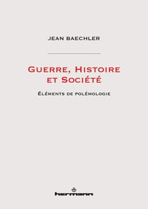 Guerre, histoire et société - éléments de polémologie