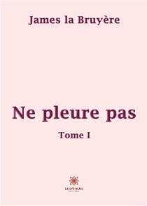 Ne pleure pas Tome 1