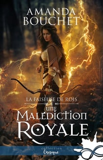 La faiseuse de roi Tome 4 : Une malédiction royale