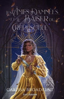 Les Couronnes de Nyaxia Tome 4 : Les Âmes Damnées et le Baiser du Crépuscule