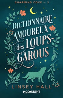Charming cove Tome 3 : Dictionnaire amoureux des loups-garous