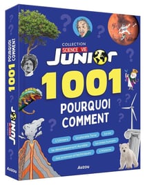 Sciences et vie junior : 1001 pourquoi comment