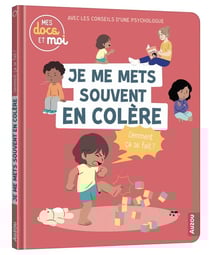 Je me mets souvent en colère : Comment ça se fait ?