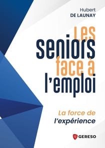 Les seniors face à l'emploi : La force de l'expérience