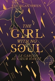 The girl with no soul Tome 2 : Le garçon au coeur hanté