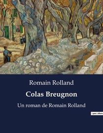 Colas Breugnon : Un roman de Romain Rolland
