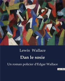 Dan le sosie : Un roman policier d'Edgar Wallace