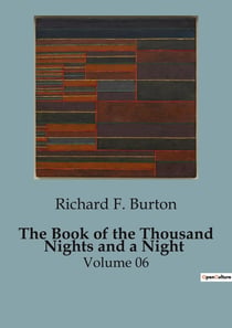 The Book of the Thousand Nights and a Night : The Tale of Nur al-Din Ali and Anis al-Jalis