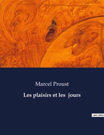 Les plaisirs et les  jours : Exploration des désirs et des illusions dans la jeunesse aristocratique