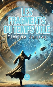 Les fragments du temps volé