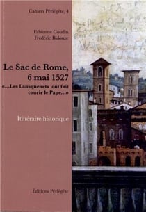 Le sac de Rome, 6 mai 1527 - "... les Lansquenets ont fait courir le Pape..."