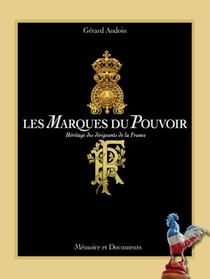 Les marques du pouvoir : héritage des dirigeants de la France