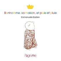 Bonhomme, sa maison et pluie et pluie