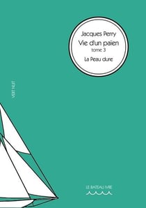 Vie d'un païen t.3 : la peau dure