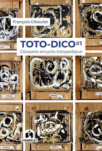 Toto-Dico Tome 1 : Glossaire encyclo-totopédique