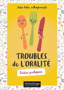 Troubles de l'oralité : Fiches pratiques