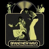 Brand New Wayo: Funk, Fast Time And Boogie Madness 1979-1983
