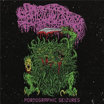 Pornographic Seizures - EP (Re-issue 2021)