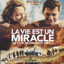 La vie est un miracle (life is a miracle) (bof)