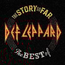 The Story So Far: The Best Of Def Leppard