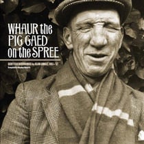 Whaur the pig gaed on the spree : alan lomax's scottish recordings, 1951 - 1957