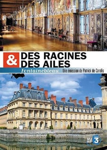 Des racines & des ailes - Fontainebleau