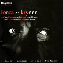 Lorca-Krynen" - Cinq Poèmes Du Romancero Gitan, Trois Chants Funèbres Anonymes Sardes