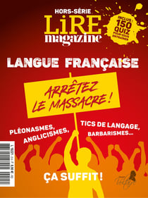 Lire, le magazine littéraire Hors-Série : Langue française, arrêtez le massacre !