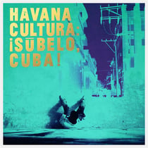 Presents Havana Cultura subelo Cuba