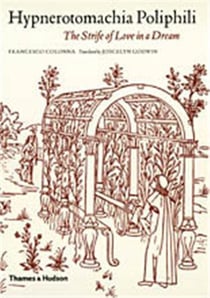 Hypnerotomachia poliphili : the strife of love in a dream