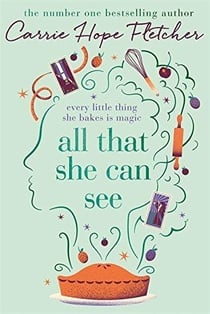 ALL THAT SHE CAN SEE - EVERY LITTLE THING SHE BAKES IS MAGIC