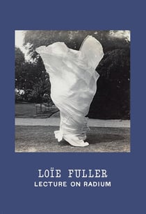 Loïe Fuller : Lecture on radium