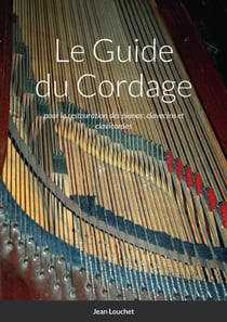 Le Guide du Cordage : pour la restauration des pianos, clavecins et clavicordes