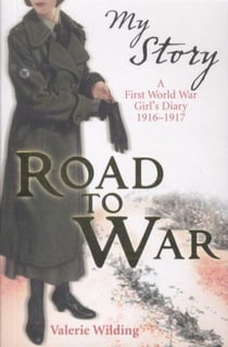 Road to war: a first world war girl's diary, 1916-1917