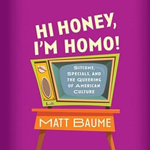 Hi honey, i'm homo!