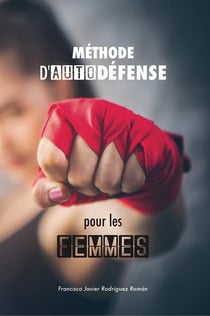 Méthode d'autodéfense pour les femmes : les 50 meilleures techniques d'autodéfense appliquée
