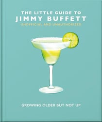 The little guide to jimmy buffett : Growing older but not up