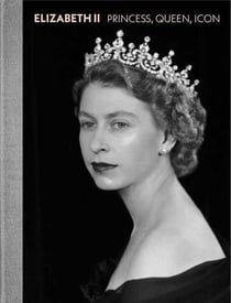 Elizabeth II : princess, queen, icon