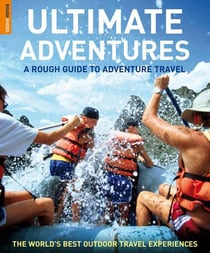 Ultimate Adventures - A Rough Guide to Adventure Travel