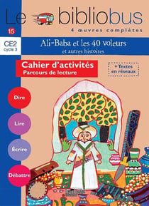 Le bibliobus Tome 15 : Le Bibliobus n° 15 CE2 - Ali Baba et les 40 voleurs - Cahier d'activités - Ed.2006