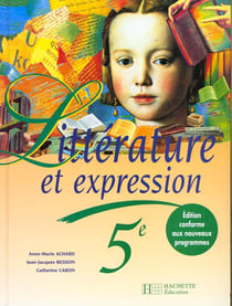 Litterature et expression 5e - livre de l'eleve - edition 1997