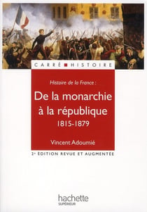 De la monarchie à la république - 1815-1879 (2e édition)