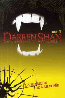 Darren Shan, l'assistant du vampire  t.1 - la morsure de l'araignée