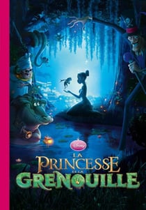 Bibliohtèque Disney Tome 11 - la princesse et la grenouille