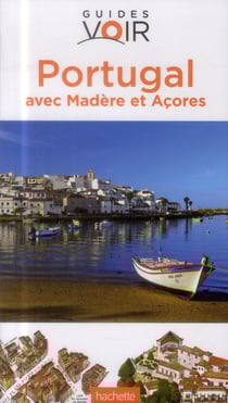 Guides voir - portugal avec madère et açores