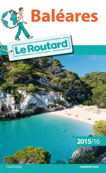 Guide du routard - baléares (édition 2015/2016)